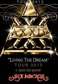 AXXIS Living The Dream Tour 2015
